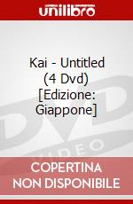 Kai - Untitled (4 Dvd) [Edizione: Giappone] dvd
