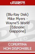(Blu-Ray Disk) Mike Myers - Wayne'S World [Edizione: Giappone] brd