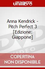 Anna Kendrick - Pitch Perfect 3 [Edizione: Giappone] dvd