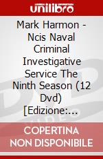 Mark Harmon - Ncis Naval Criminal Investigative Service The Ninth Season (12 Dvd) [Edizione: Giappone] dvd