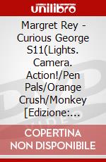 Margret Rey - Curious George S11(Lights. Camera. Action!/Pen Pals/Orange Crush/Monkey [Edizione: Giappone] dvd