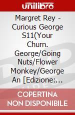 Margret Rey - Curious George S11(Your Churn. George/Going Nuts/Flower Monkey/George An [Edizione: Giappone] dvd