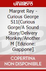 Margret Rey - Curious George S11(Curious Gorge/A Sound Story/Delivery Monkey/Another M [Edizione: Giappone] dvd