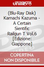 (Blu-Ray Disk) Kamachi Kazuma - A Certain Sientific Railgun T Vol.6 [Edizione: Giappone] brd