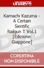 Kamachi Kazuma - A Certain Sientific Railgun T Vol.1 [Edizione: Giappone] dvd