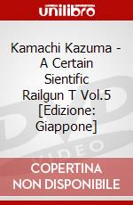 Kamachi Kazuma - A Certain Sientific Railgun T Vol.5 [Edizione: Giappone] dvd