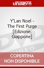 Y'Lan Noel - The First Purge [Edizione: Giappone] dvd