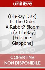 (Blu-Ray Disk) Is The Order A Rabbit? Bloom 5 (3 Blu-Ray) [Edizione: Giappone] brd