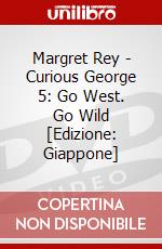 Margret Rey - Curious George 5: Go West. Go Wild [Edizione: Giappone] dvd