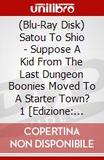 (Blu-Ray Disk) Satou To Shio - Suppose A Kid From The Last Dungeon Boonies Moved To A Starter Town? 1 [Edizione: Giappone] brd