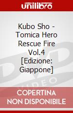 Kubo Sho - Tomica Hero Rescue Fire Vol.4 [Edizione: Giappone] dvd