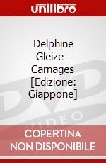 Delphine Gleize - Carnages [Edizione: Giappone] dvd