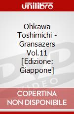 Ohkawa Toshimichi - Gransazers Vol.11 [Edizione: Giappone] dvd