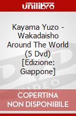 Kayama Yuzo - Wakadaisho Around The World (5 Dvd) [Edizione: Giappone] dvd