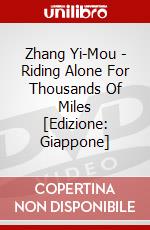 Zhang Yi-Mou - Riding Alone For Thousands Of Miles [Edizione: Giappone] dvd