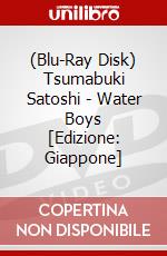 (Blu-Ray Disk) Tsumabuki Satoshi - Water Boys [Edizione: Giappone] brd