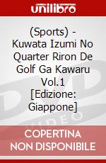 (Sports) - Kuwata Izumi No Quarter Riron De Golf Ga Kawaru Vol.1 [Edizione: Giappone] dvd