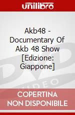 Akb48 - Documentary Of Akb 48 Show [Edizione: Giappone] dvd