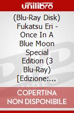 (Blu-Ray Disk) Fukatsu Eri - Once In A Blue Moon Special Edition (3 Blu-Ray) [Edizione: Giappone] brd