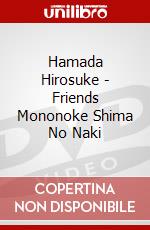 Hamada Hirosuke - Friends Mononoke Shima No Naki dvd