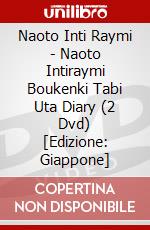 Naoto Inti Raymi - Naoto Intiraymi Boukenki Tabi Uta Diary (2 Dvd) [Edizione: Giappone] dvd