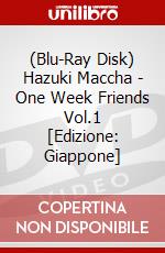 (Blu-Ray Disk) Hazuki Maccha - One Week Friends Vol.1 [Edizione: Giappone] brd