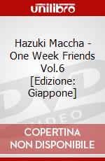 Hazuki Maccha - One Week Friends Vol.6 [Edizione: Giappone] dvd