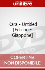 Kara - Untitled [Edizione: Giappone] dvd
