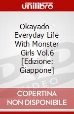 Okayado - Everyday Life With Monster Girls Vol.6 [Edizione: Giappone] dvd