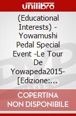 (Educational Interests) - Yowamushi Pedal Special Event -Le Tour De Yowapeda2015- [Edizione: Giappone] dvd