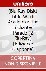 (Blu-Ray Disk) Little Witch Academia: The Enchanted Parade (2 Blu-Ray) [Edizione: Giappone] brd
