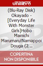 (Blu-Ray Disk) Okayado - [Everyday Life With Monster Girls]Hobo Mainichi Marumaru!Namappoi Douga (2 Blu-Ray) [Edizione: Giappone] brd