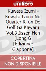 Kuwata Izumi - Kuwata Izumi No Quarter Riron De Golf Ga Kawaru Vol.3 Jissen Hen [Long G [Edizione: Giappone] dvd