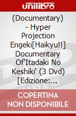 (Documentary) - Hyper Projection Engeki[Haikyu!!] Documentary Of'Itadaki No Keshiki' (3 Dvd) [Edizione: Giappone] dvd