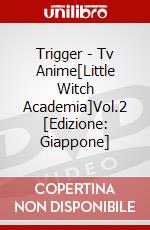 Trigger - Tv Anime[Little Witch Academia]Vol.2 [Edizione: Giappone] dvd