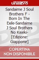 Sandaime J Soul Brothers F - Born In The Exile-Sandaime J Soul Brothers No Kiseki- [Edizione: Giappone] dvd