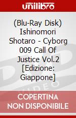 (Blu-Ray Disk) Ishinomori Shotaro - Cyborg 009 Call Of Justice Vol.2 [Edizione: Giappone] brd