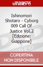 Ishinomori Shotaro - Cyborg 009 Call Of Justice Vol.2 [Edizione: Giappone] dvd