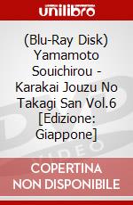 (Blu-Ray Disk) Yamamoto Souichirou - Karakai Jouzu No Takagi San Vol.6 [Edizione: Giappone] brd