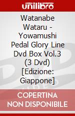 Watanabe Wataru - Yowamushi Pedal Glory Line Dvd Box Vol.3 (3 Dvd) [Edizione: Giappone] dvd