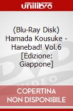(Blu-Ray Disk) Hamada Kousuke - Hanebad! Vol.6 [Edizione: Giappone] brd