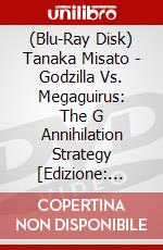 (Blu-Ray Disk) Tanaka Misato - Godzilla Vs. Megaguirus: The G Annihilation Strategy [Edizione: Giappone] brd
