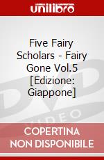 Five Fairy Scholars - Fairy Gone Vol.5 [Edizione: Giappone] dvd