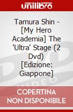 Tamura Shin - [My Hero Academia] The 'Ultra' Stage (2 Dvd) [Edizione: Giappone] dvd