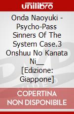 Onda Naoyuki - Psycho-Pass Sinners Of The System Case.3 Onshuu No Kanata Ni__ [Edizione: Giappone] dvd