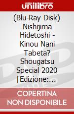 (Blu-Ray Disk) Nishijima Hidetoshi - Kinou Nani Tabeta? Shougatsu Special 2020 [Edizione: Giappone] brd
