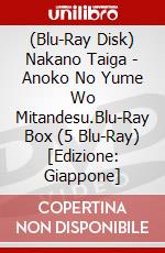 (Blu-Ray Disk) Nakano Taiga - Anoko No Yume Wo Mitandesu.Blu-Ray Box (5 Blu-Ray) [Edizione: Giappone] brd