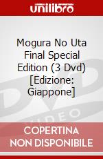 Mogura No Uta Final Special Edition (3 Dvd) [Edizione: Giappone] dvd