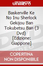 Baskerville Ke No Inu Sherlock Gekijou Ban Tokubetsu Ban (3 Dvd) [Edizione: Giappone] dvd