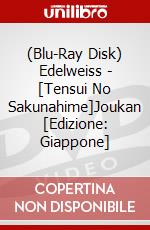 (Blu-Ray Disk) Edelweiss - [Tensui No Sakunahime]Joukan [Edizione: Giappone] brd